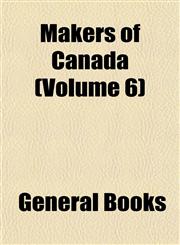 Makers of Canada (Volume 6),1153011719,9781153011716