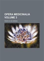 Opera medicinalia Volume 3,1130719766,9781130719765