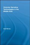 Victorian Narrative Technologies in the Middle East,0415540798,9780415540797