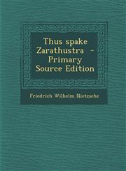 Thus spake Zarathustra  - Primary Source Edition,1293351237,9781293351239