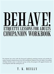 Behave! Etiquette Lessons for Adults COMPANION WORKBOOK,1475964803,9781475964806