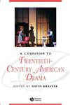 A Companion to Twentieth-Century American Drama,1405110880,9781405110884