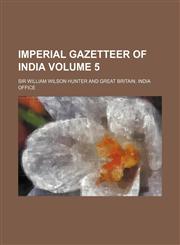 Imperial Gazetteer of India Volume 5,1152330861,9781152330863