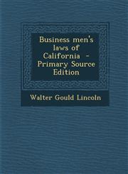 Business Men's Laws of California - Primary Source Edition,1295341816,9781295341818