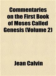 Commentaries on the First Book of Moses Called Genesis (Volume 2),1151989770,9781151989772