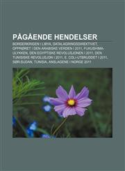 Pågående hendelser Borgerkrigen i Libya, Datalagringsdirektivet, Opprøret i den arabiske verden i 2011, Fukushima-ulykken,1232796905,9781232796909