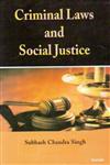 Criminal Laws and Social Justice 1st Edition,818387567X,9788183875677