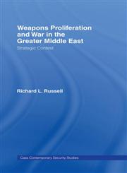 Weapons Proliferation and War in the Greater Middle East  Strategic Contest (Cass Contemporary Security Studies) Strategic Contest,0415365864,9780415365864
