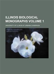 Illinois biological monographs Volume 1,1154186946,9781154186949