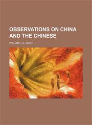Observations on China and the Chinese,1151359955,9781151359957