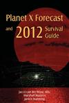 Planet X Forecast and 2012 Survival Guide,1597720755,9781597720755