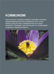 Kommunismi Taistolaisuus, Punaiset Khmerit, Marxismi-Leninismi, Kommunismin Musta Kirja, Bre Nevin Oppi, Juche, Kansallisbol Evis,1231910046,9781231910047