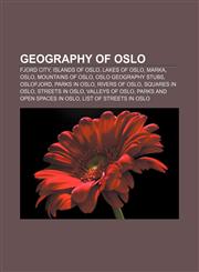Geography of Oslo Fjord City, Islands of Oslo, Lakes of Oslo, Marka, Oslo, Mountains of Oslo, Oslo geography stubs, Oslofjord, Parks in Oslo,115710035X,9781157100355