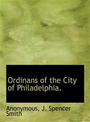 Ordinans of the City of Philadelphia.,1140503693,9781140503699