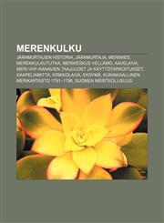 Merenkulku Jäänmurtajien historia, Jäänmurtaja, Merimies, Merenkulkututka, Merikeskus Vellamo, Aavelaiva,1231944927,9781231944929