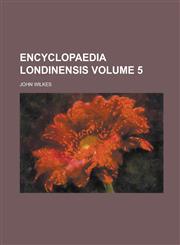Encyclopaedia Londinensis Volume 5,1234123789,9781234123789