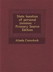 State Taxation of Personal Incomes - Primary Source Edition,128784541X,9781287845416