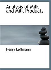 Analysis of Milk and Milk Products,1140170627,9781140170624