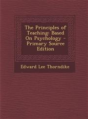 Principles of Teaching Based on Psychology,1289369208,9781289369200