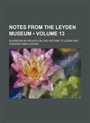 Notes From the Leyden Museum (Volume 13),1153871467,9781153871464