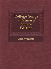 College Songs - Primary Source Edition,1295028239,9781295028238