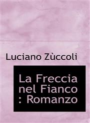 La Freccia nel Fianco Romanzo,1115424920,9781115424929