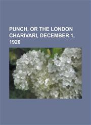 Punch, or the London Charivari, December 1, 1920,1153682176,9781153682176