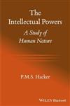 The Intellectual Powers A Study of Human Nature,1118651219,9781118651216