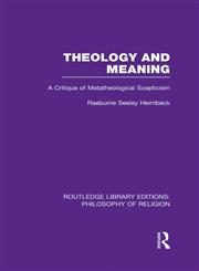 Theology and Meaning A Critique of Metatheological Scepticism 1st Edition,0415826543,9780415826549