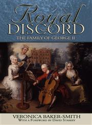 Royal Discord The Family of George II,184748929X,9781847489296