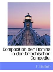 Composition der Nomina in der Griechischen Comoedie.,1110085354,9781110085354