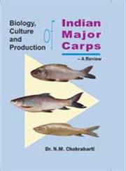 Biology, Culture and Production of Indian Major Carps A Review 1st Edition,8185375518,9788185375519
