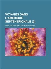 Voyages Dans L'Amerique Septentrionale (2),1234884631,9781234884635