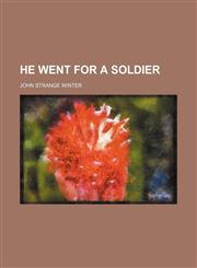 He Went for a Soldier,115135161X,9781151351616
