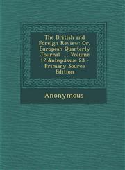 British and Foreign Review Or, European Quarterly Journal ..., Volume 12, Issue 23,1289944520,9781289944520