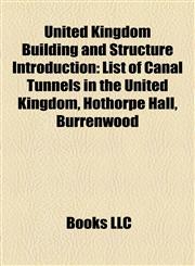 United Kingdom Building and Structure Introduction List of Canal Tunnels in the United Kingdom, Hothorpe Hall, Burrenwood,1157346677,9781157346678