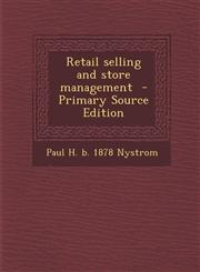Retail Selling and Store Management - Primary Source Edition,1294749099,9781294749097