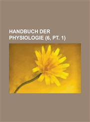 Handbuch Der Physiologie (6, PT. 1 ),1153553899,9781153553896