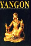 Yangon : Green City of Grace 1st Edition