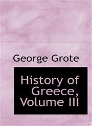 History of Greece, Volume III,1113087277,9781113087270