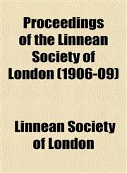 Proceedings of the Linnean Society of London (1906-09),1153108410,9781153108416