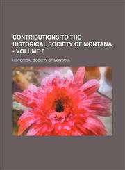 Contributions to the Historical Society of Montana (Volume 8),1459073754,9781459073753