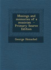 Musings and Memories of a Musician,1289631662,9781289631666