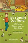 It's a Jungle Out There! 52 Nature Adventures for City Kids,1590309081,9781590309087