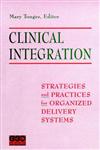 Clinical Integration Strategies and Practices for Organized Delivery Systems 1st Edition,0787940399,9780787940393