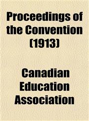 Proceedings of the Convention (1913),115269524X,9781152695245