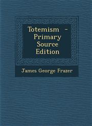 Totemism - Primary Source Edition,1295316587,9781295316588