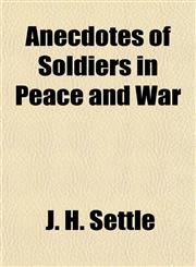 Anecdotes of Soldiers in Peace and War,1150428023,9781150428029