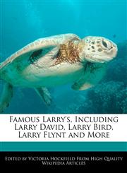 Famous Larry's, Including Larry David, Larry Bird, Larry Flynt and More,1241690510,9781241690519