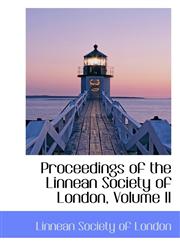 Proceedings of the Linnean Society of London, Volume II,1113167556,9781113167552